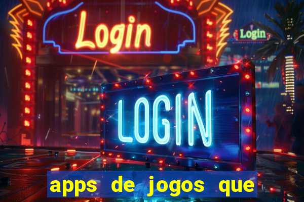 apps de jogos que pagam de verdade